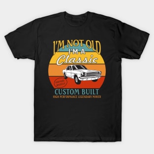 I'm not Old I'm A Classic T-Shirt